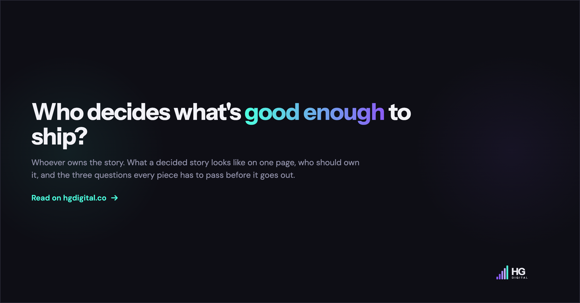 Who decides what's good enough to ship?